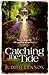 Catching the Tide: A stunning epic novel of secrets, betrayal and passion
