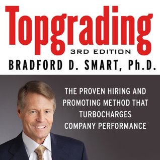 Topgrading: The Proven Hiring and Promoting Method That Turbocharges Company Performances (Audio CD)