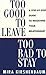 Too Good to Leave, Too Bad to Stay by Mira Kirshenbaum