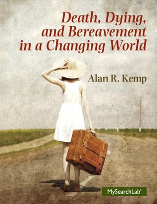 Death, Dying and Bereavement in a Changing World (Kindle Edition)