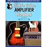 Electric Guitar Amplifier Handbook