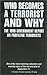 Who Becomes a Terrorist and Why by Rex A. Hudson