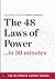 The 48 Laws of Power in 30 Minutes: The Expert Guide to Robert Greene's Critically Acclaimed Book (30 Minute Expert)