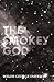 The Smokey God: Or; A Voyage to the Inner World