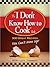 I Don't Know How To Cook Book
