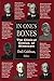 In One's Bones: The Clinical Genius of Winnicott