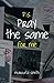 P.S. Pray the Same for Me by Marquita Smith