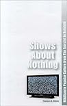 Shows About Nothi...