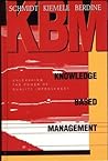 Knowledge Based Management: Unleashing the Power of Quality Improvement