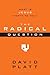 The Radical Question by David     Platt