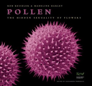 Pollen: The Hidden Sexuality of Flowers (Hardcover)