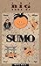 The Big Book of Sumo by Mina Hall