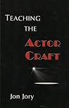 Teaching the Actor Craft Teaching the Actor Craft