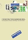 I Send You This Cadmium Red: A Correspondence
