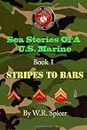 Sea Stories Of A U.S. Marine Book 1 Stripes To Bars