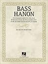 Bass Hanon - 75 Exercises for Bass Guitar | Technique Sheet Music Book for Beginner to Intermediate Players | Endurance Flexibility and Chops Building Studies for Students Teachers Practice