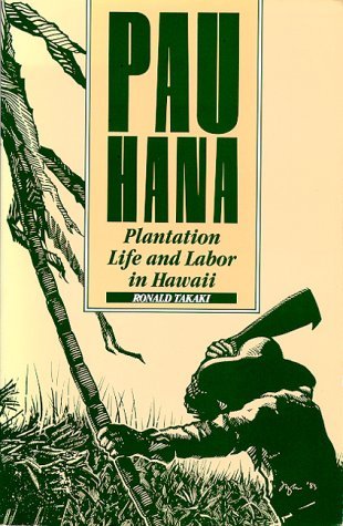 Pau Hana: Plantation Life and Labor in Hawaii, 1835-1920 (Paperback)