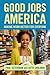 Good Jobs America