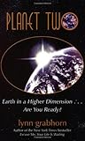 Planet Two: Earth in a Higher Dimension...Are You Ready?
