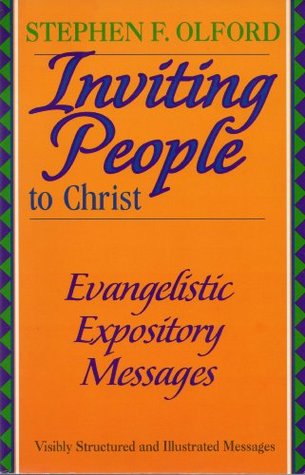 Inviting People to Come to Christ: Evangelistic Expository Messages