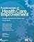 Fundamentals of Health Care Improvement: A Guide to Improving Your Patients' Care, Second Edition