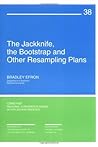 The Jackknife, the Bootstrap, and Other Resampling Plans (CBMS-NSF Regional Conference Series in Applied Mathematics, Series Number 38)