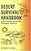 Desert Survival Handbook : ...