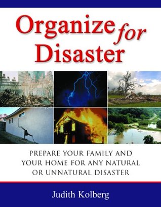 Organize for Disaster: Prepare Your Family and Your Home for Any Natural Or Unnatural Disaster (Paperback)