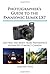 Photographer's Guide to the Panasonic Lumix LX7 by Alexander S. White