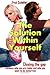 The Solution Within Yourself: Closing the gap between who you are today and who you want to be tomorrow