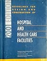 Guidelines for Design and Construction of Hospital and Health Care Facilities : 2001 Edition