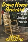 Down Home Grizzard: Don't Forget to Call Your Mama/Does a Wild Bear Chip in the Woods?/Southern by the Grace of God