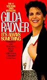 It's Always Something by Gilda Radner It's Always Something by Gilda Radner