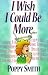I Wish I Could Be More