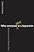 Why Everyone (Else) Is a Hypocrite by Robert Kurzban Why Everyone (Else) Is a Hypocrite by Robert Kurzban