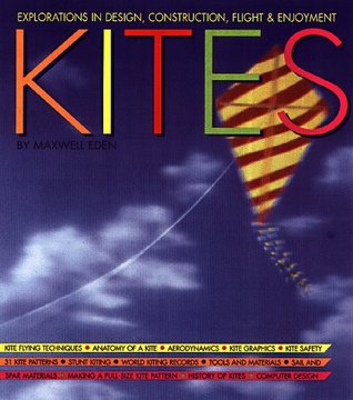 Magnificent Book of Kites: Explorations in Design, Construction, Enjoyment & Flight (Hardcover)