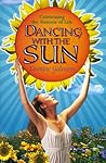 Dancing with the Sun: Celebrating the Seasons of Life Dancing with the Sun: Celebrating the Seasons of Life