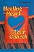 Healing the Heart of Your C...