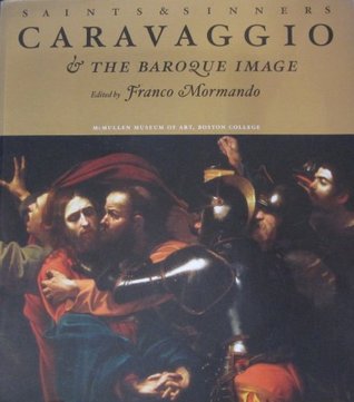Saints and Sinners: Caravaggio and the Baroque Image (Paperback)