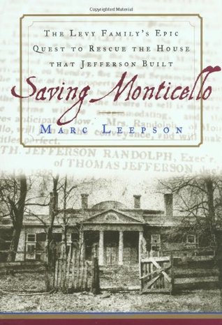 Saving Monticello: The Levy Family's Epic Quest to Rescue the House that Jefferson Built (Hardcover)