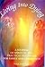 Living into dying: A journal of spiritual and practical deathcare for family and community