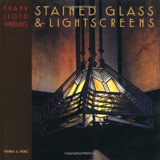 Frank Lloyd Wright's Stained Glass & Lightscreens (Hardcover)