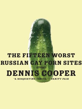 The Fifteen Worst Russian Gay Porn Web Sites: Stories (P.S.)
