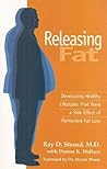 Releasing Fat: Developing Healthy Lifestyles That Have a Side Effect of Permanent Fat Loss