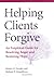 Helping Clients Forgive by Robert D. Enright