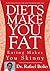 Diets Make You Fat