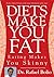 Diets Make You Fat
