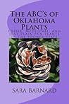 The ABC's of Oklahoma Plants by Sara Barnard The ABC's of Oklahoma Plants by Sara Barnard