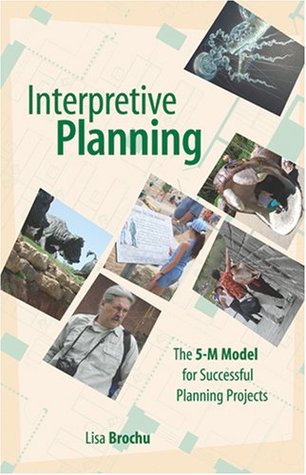 Interpretive Planning: The 5-M Model for Successful Planning Projects (Paperback)