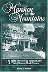 A Mansion in the Mountains: The Story of Moses and Bertha Cone and Their Blowing Rock Manor